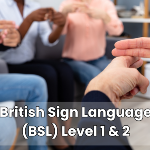 British Sign Language (BSL) Level 1 & 2