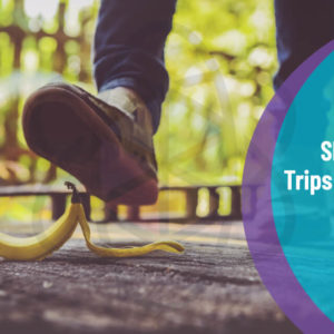 Slips, Trips and Falls
