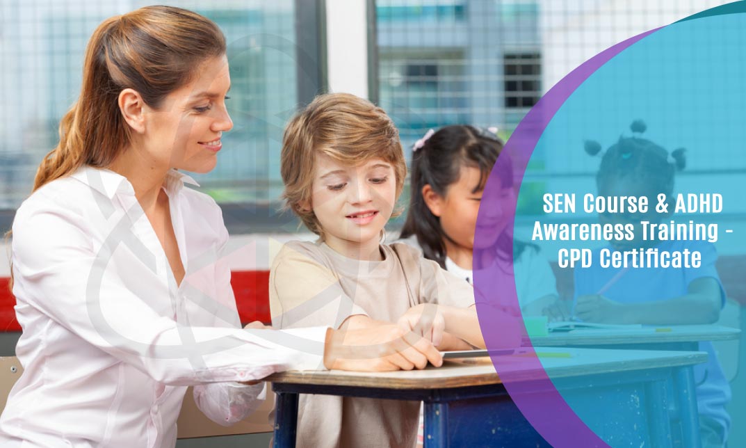 SEN Course & ADHD Awareness Training - CPD Certificate