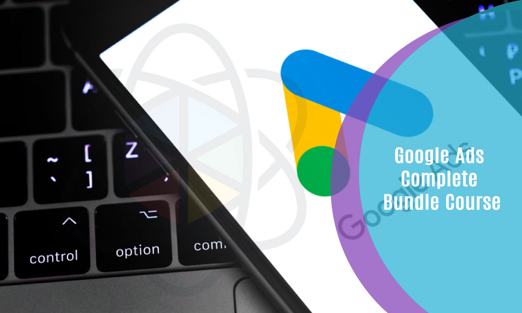 Google Ads Complete Bundle Course