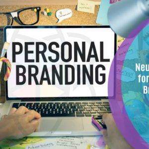 Neuroscience for Personal Branding