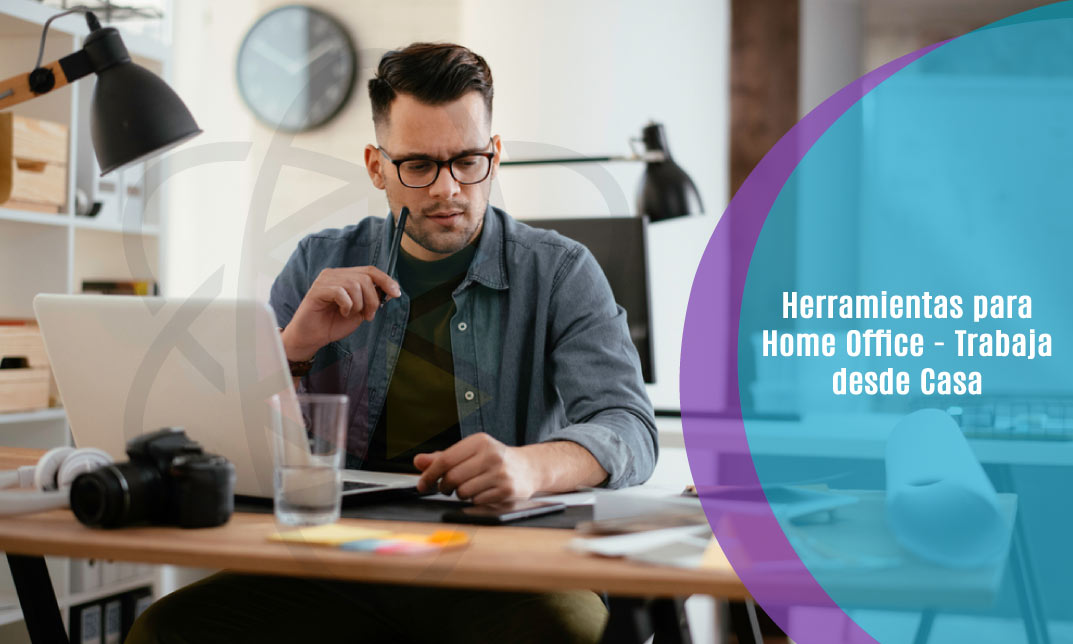 Herramientas para Home Office - Trabaja desde Casa