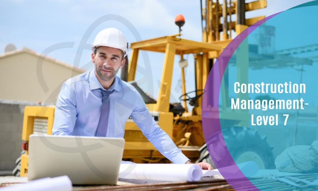 Construction Management - Level 7