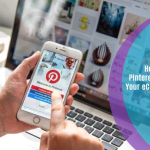 Use Pinterest To Promote Your eCommerce Store