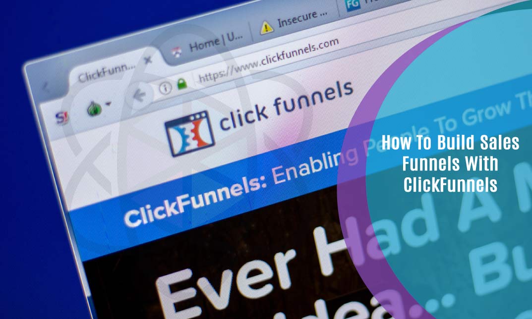 How To Build Sales Funnels With ClickFunnels