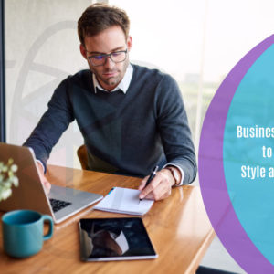 Business Writing – How to Write with Style and Confidence