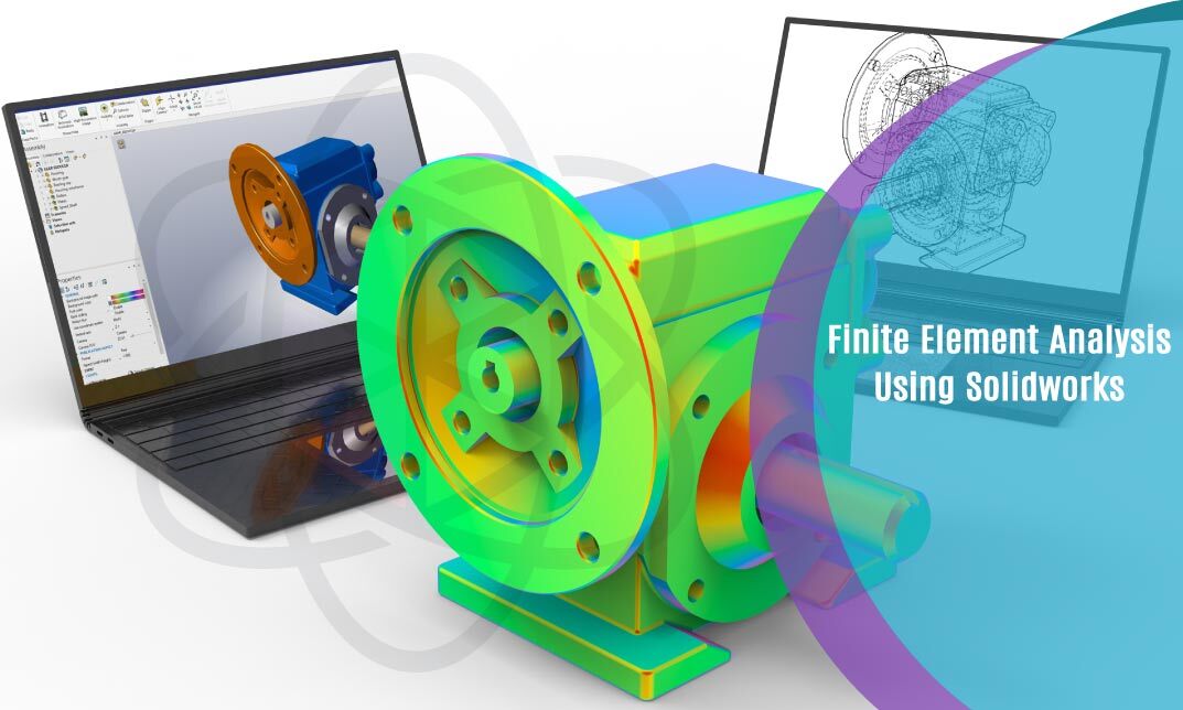 Finite Element Analysis Using Solidworks