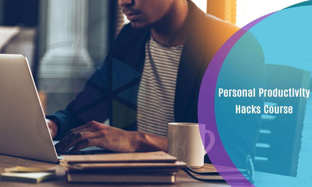 Personal Productivity Hacks Course