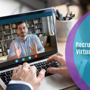 Recruitment and Virtual Interview