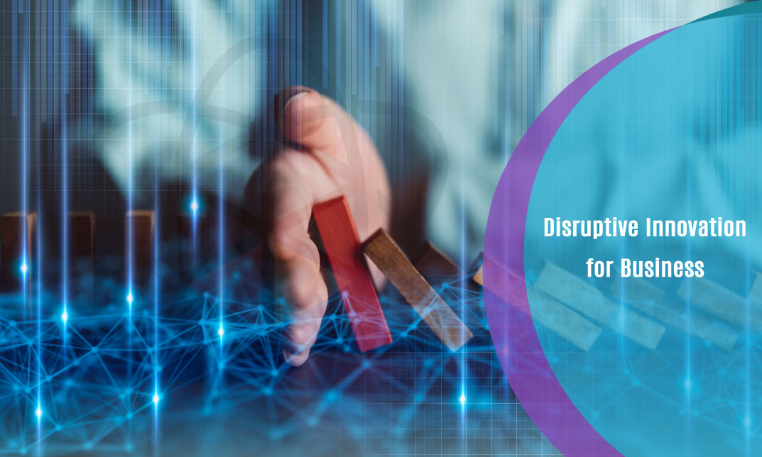 Disruptive Innovation for Business