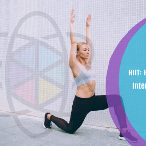 HIIT: High Intensity Interval Training