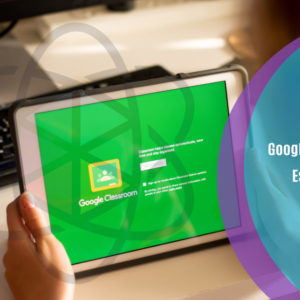 Google Classroom Essentials