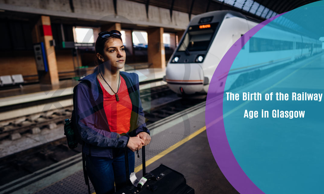 The Birth of the Railway Age in Glasgow
