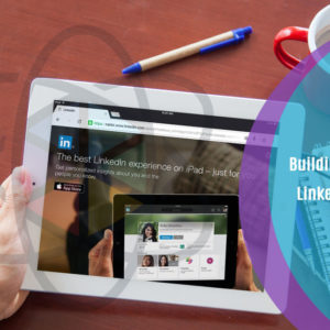 Building a Relevant LinkedIn Network