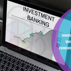 Investment Banking: Venture Capital Fundraising for Startups
