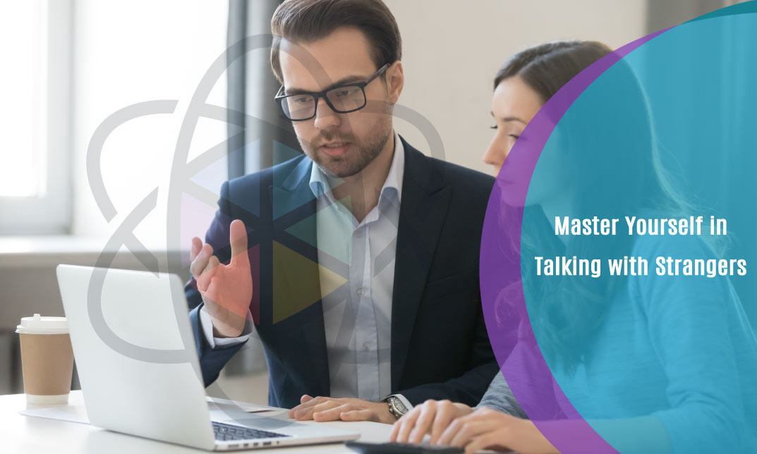 Master Yourself in Talking with Strangers