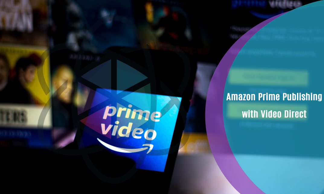 Amazon Prime Publishing with Video Direct