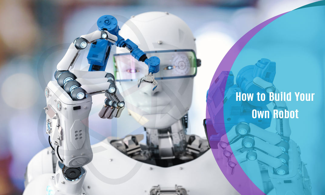 How to Build Your Own Robot