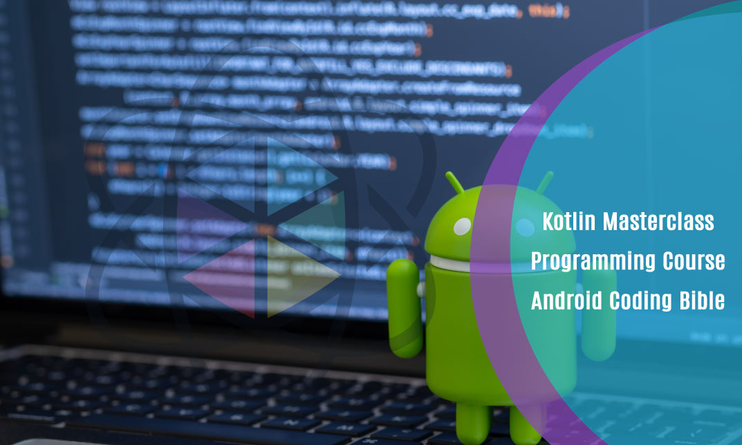 Kotlin Masterclass Programming Course: Android Coding Bible