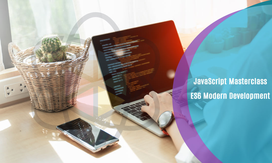 JavaScript: ES6 Modern Development