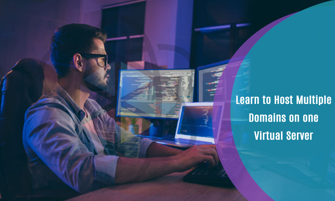 Learn to Host Multiple Domains on one Virtual Server